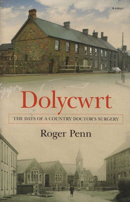 A picture of 'Dolycwrt - The Days of a Country Doctor's Surgery' by Roger Penn